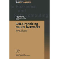 Self-Organizing Neural Networks: Recent Advances and Applications [Paperback]