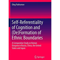 Self-Referentiality of Cognition and (De)Formation of Ethnic Boundaries: A Compa [Paperback]