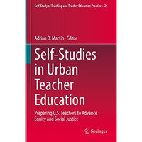 Self-Studies in Urban Teacher Education: Preparing U.S. Teachers to Advance Equi [Hardcover]