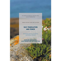 Self-Translation and Power: Negotiating Identities in European Multilingual Cont [Hardcover]