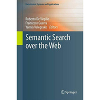 Semantic Search over the Web [Hardcover]