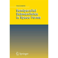 Semiparallel Submanifolds in Space Forms [Paperback]