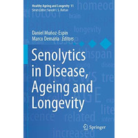 Senolytics in Disease, Ageing and Longevity [Paperback]