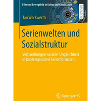 Serienwelten und Sozialstruktur: Verhandlungen sozialer Ungleichheit in kontempo [Paperback]