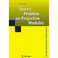 Serre's Problem on Projective Modules [Paperback]