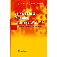 Service Parts Planning with mySAP SCM : Processes, Structures, and Functions [Paperback]