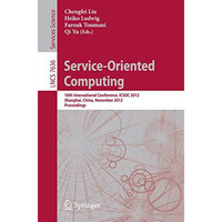 Service-Oriented Computing: 10th International Conference, ICSOC 2012, Shanghai, [Paperback]