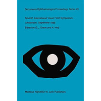 Seventh International Visual Field Symposium, Amsterdam, September 1986 [Paperback]