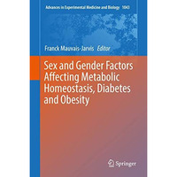 Sex and Gender Factors Affecting Metabolic Homeostasis, Diabetes and Obesity [Hardcover]