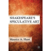 Shakespeares Speculative Art [Hardcover]