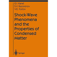 Shock-Wave Phenomena and the Properties of Condensed Matter [Hardcover]