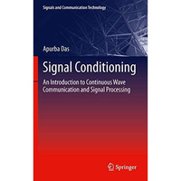 Signal Conditioning: An Introduction to Continuous Wave Communication and Signal [Hardcover]