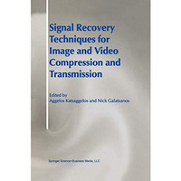 Signal Recovery Techniques for Image and Video Compression and Transmission [Paperback]