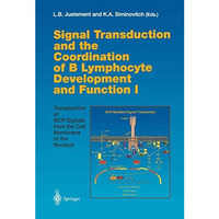 Signal Transduction and the Coordination of B Lymphocyte Development and Functio [Hardcover]