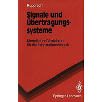 Signale und ?bertragungssysteme: Modelle und Verfahren f?r die Informationstechn [Paperback]