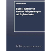 Signale, Bubbles und rationale Anlagestrategien auf Kapitalm?rkten [Paperback]