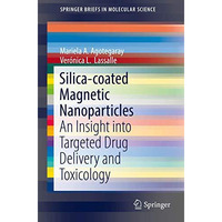 Silica-coated Magnetic Nanoparticles: An Insight into Targeted Drug Delivery and [Paperback]