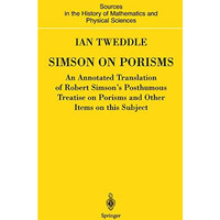 Simson on Porisms: An Annotated Translation of Robert Simson's Posthumous Treati [Hardcover]