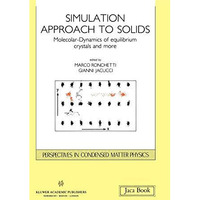 Simulation Approach to Solids: Molecular-Dynamics of Equilibrium Crystals and Mo [Hardcover]