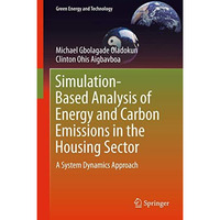 Simulation-Based Analysis of Energy and Carbon Emissions in the Housing Sector:  [Hardcover]