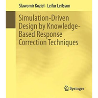 Simulation-Driven Design by Knowledge-Based Response Correction Techniques [Hardcover]