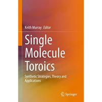 Single Molecule Toroics: Synthetic Strategies, Theory and Applications [Hardcover]