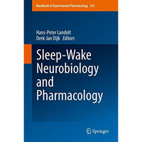 Sleep-Wake Neurobiology and Pharmacology [Hardcover]