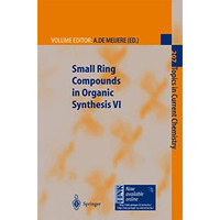 Small Ring Compounds in Organic Synthesis VI [Paperback]