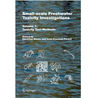 Small-scale Freshwater Toxicity Investigations: Volume 1 - Toxicity Test Methods [Paperback]