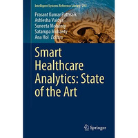 Smart Healthcare Analytics: State of the Art [Hardcover]