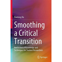 Smoothing a Critical Transition: Nontechnical Knowledge and Techniques for Stude [Paperback]