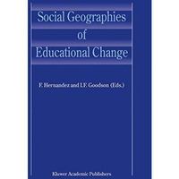 Social Geographies of Educational Change [Paperback]