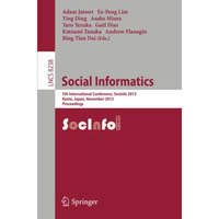 Social Informatics: 5th International Conference, SocInfo 2013, Kyoto, Japan, No [Paperback]