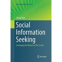 Social Information Seeking: Leveraging the Wisdom of the Crowd [Paperback]