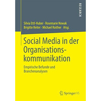 Social Media in der Organisationskommunikation: Empirische Befunde und Branchena [Paperback]