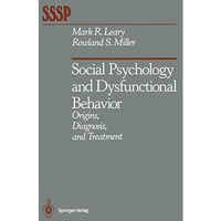 Social Psychology and Dysfunctional Behavior: Origins, Diagnosis, and Treatment [Paperback]