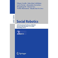 Social Robotics: 14th International Conference, ICSR 2022, Florence, Italy, Dece [Paperback]