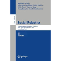 Social Robotics: 15th International Conference, ICSR 2023, Doha, Qatar, December [Paperback]