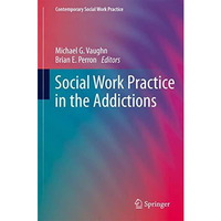 Social Work Practice in the Addictions [Hardcover]