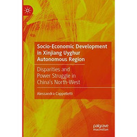 Socio-Economic Development in Xinjiang Uyghur Autonomous Region: Disparities and [Paperback]