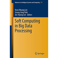 Soft Computing in Big Data Processing [Paperback]