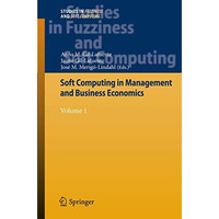 Soft Computing in Management and Business Economics: Volume 1 [Paperback]