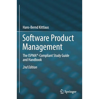 Software Product Management: The ISPMA?-Compliant Study Guide and Handbook [Paperback]