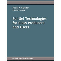 Sol-Gel Technologies for Glass Producers and Users [Paperback]