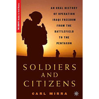 Soldiers and Citizens: An Oral History of Operation Iraqi Freedom from the Battl [Hardcover]