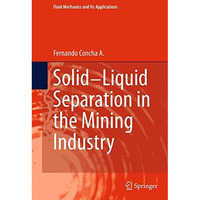 Solid-Liquid Separation in the Mining Industry [Paperback]