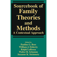 Sourcebook of Family Theories and Methods: A Contextual Approach [Paperback]