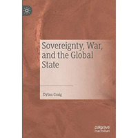 Sovereignty, War, and the Global State [Hardcover]