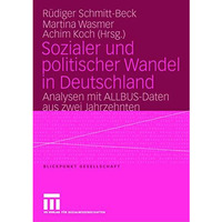 Sozialer und politischer Wandel in Deutschland: Analysen mit ALLBUS-Daten aus zw [Paperback]