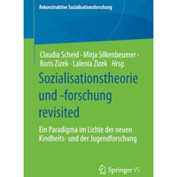 Sozialisationstheorie und -forschung revisited: Ein Paradigma im Lichte der neue [Paperback]